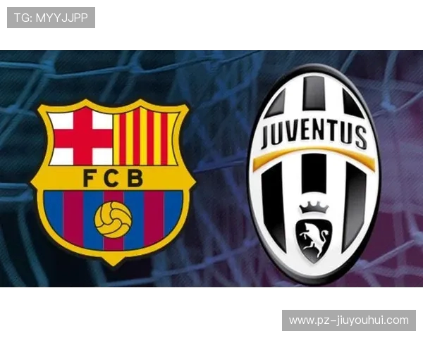 尤文图斯与巴萨激战正酣 谁能笑到最后演绎巅峰对决